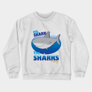 The Sharks Family - Mr. Shark Crewneck Sweatshirt